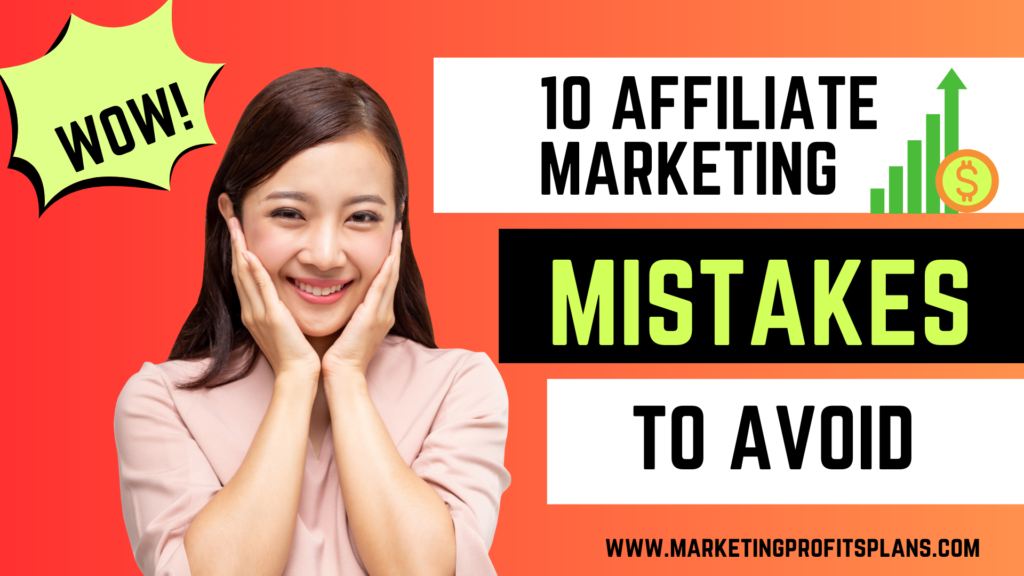 10 Affiliate Marketing Mistakes to Avoid