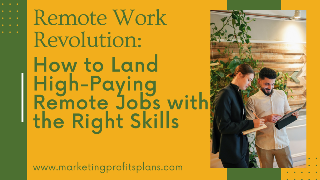 Remote Work Revolution: How to Land High-Paying Remote Jobs with the Right Skills