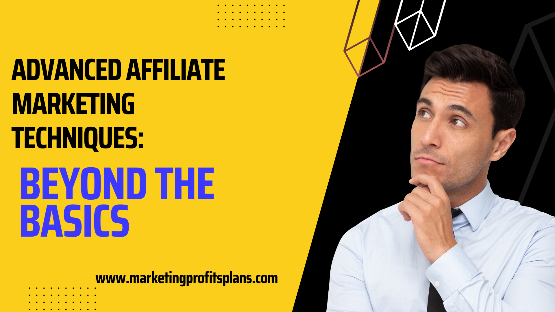 Advanced Affiliate Marketing Techniques: Beyond the Basics