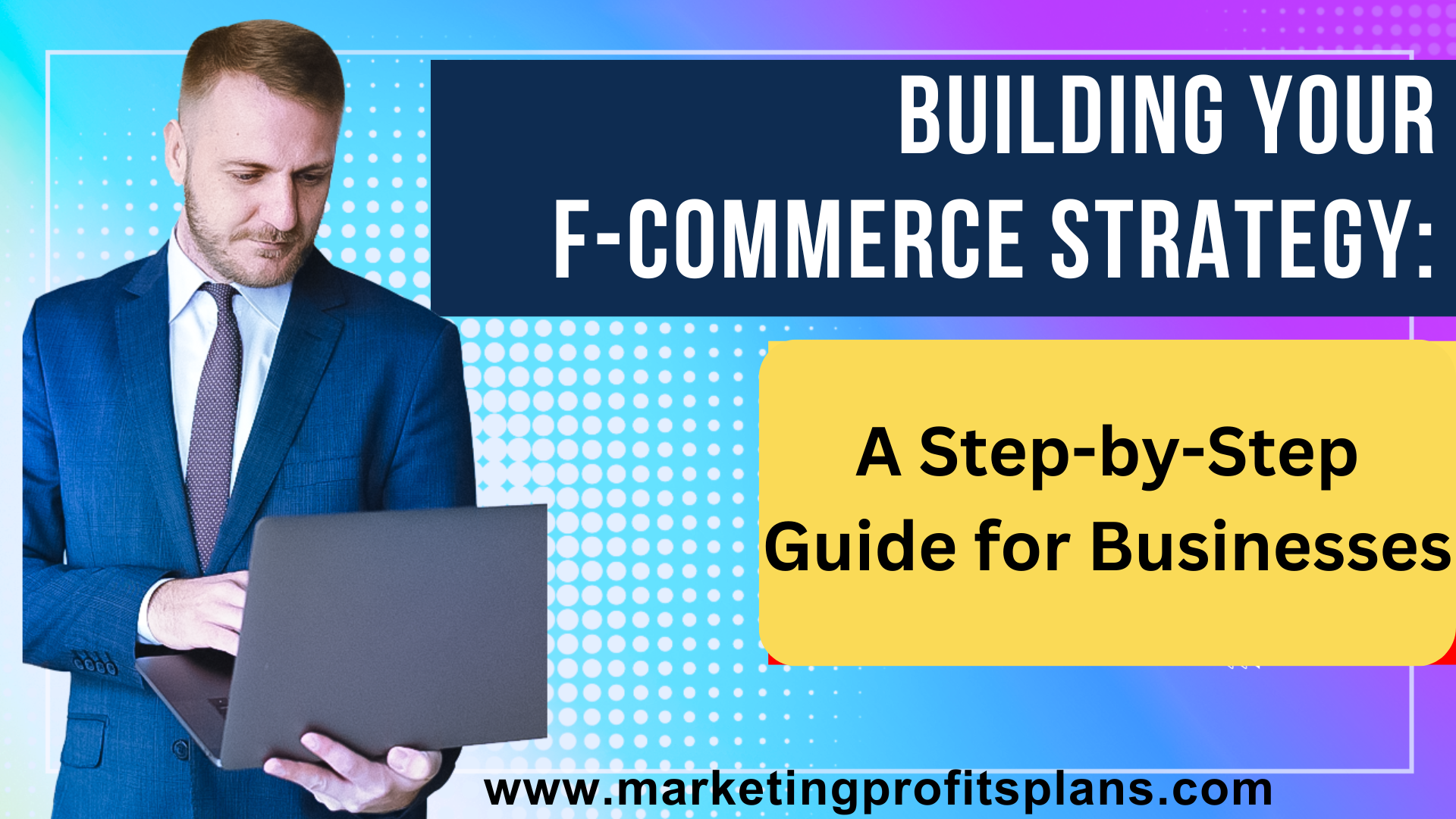 Building Your F-Commerce Strategy: A Step-by-Step Guide for Businesses
