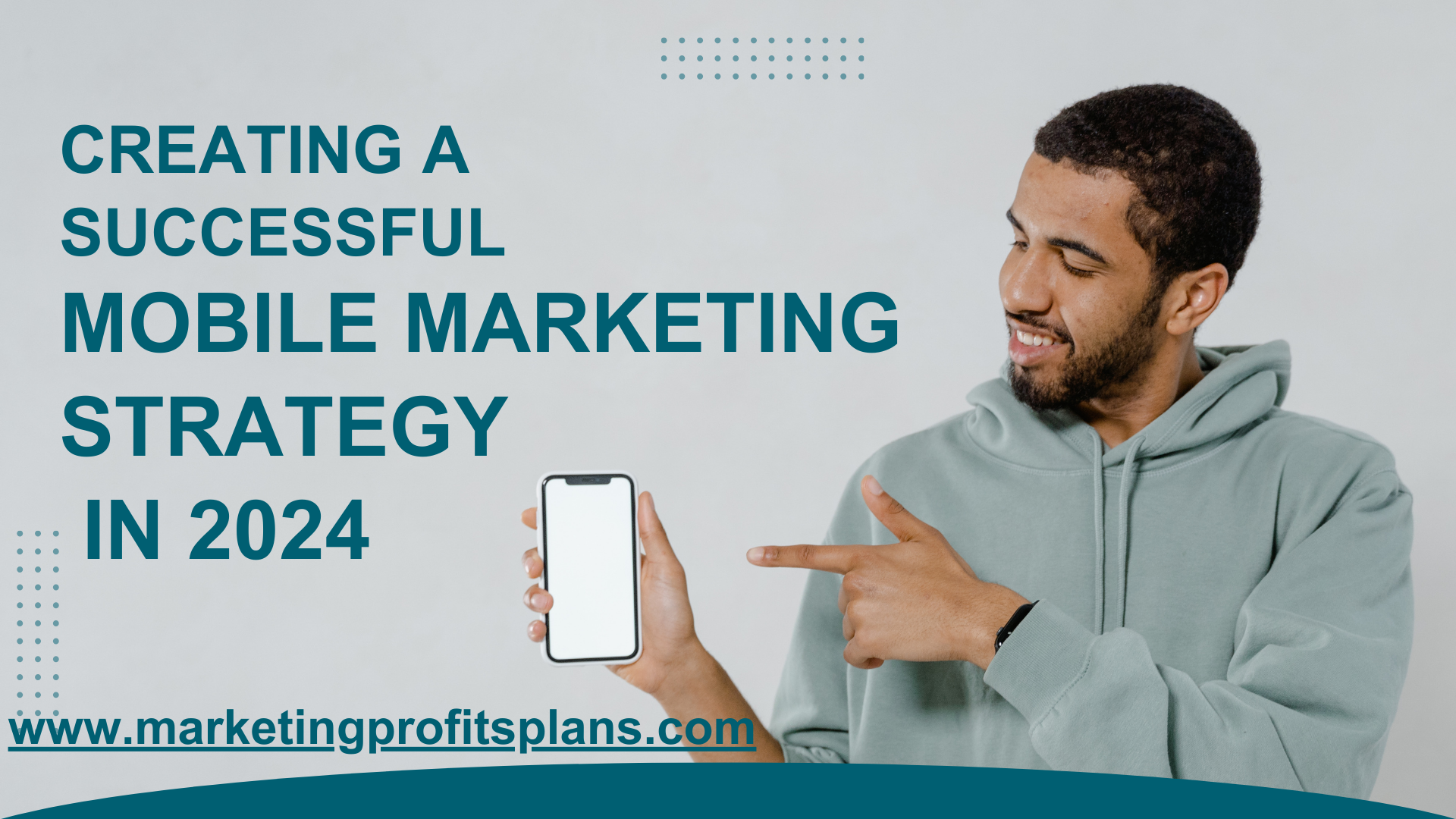 Creating a Successful Mobile Marketing Strategy in 2024