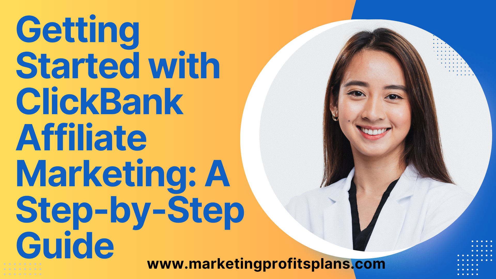 Getting Started with ClickBank Affiliate Marketing: A Step-by-Step Guide