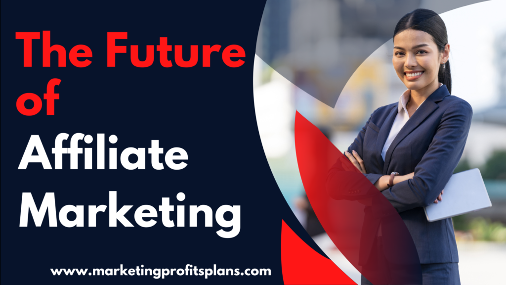 The Future of Affiliate Marketing