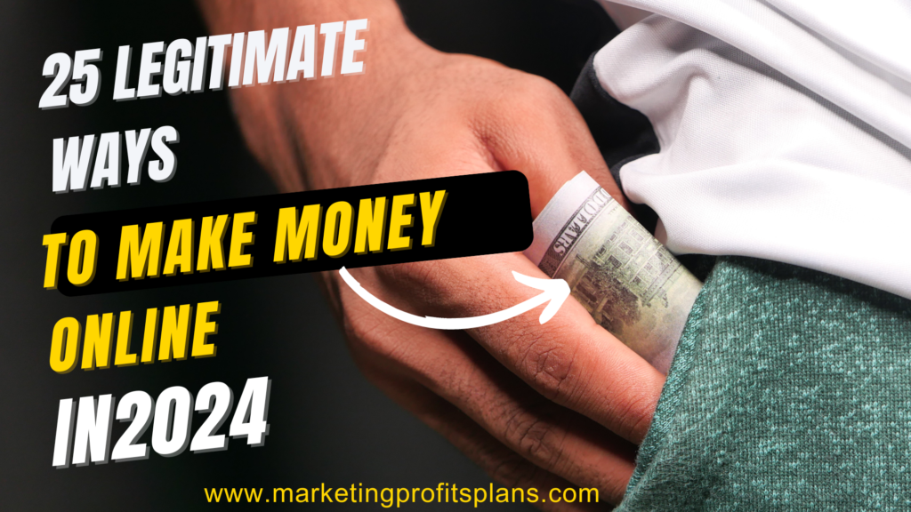 25 Legitimate Ways to Make Money Online in 2024