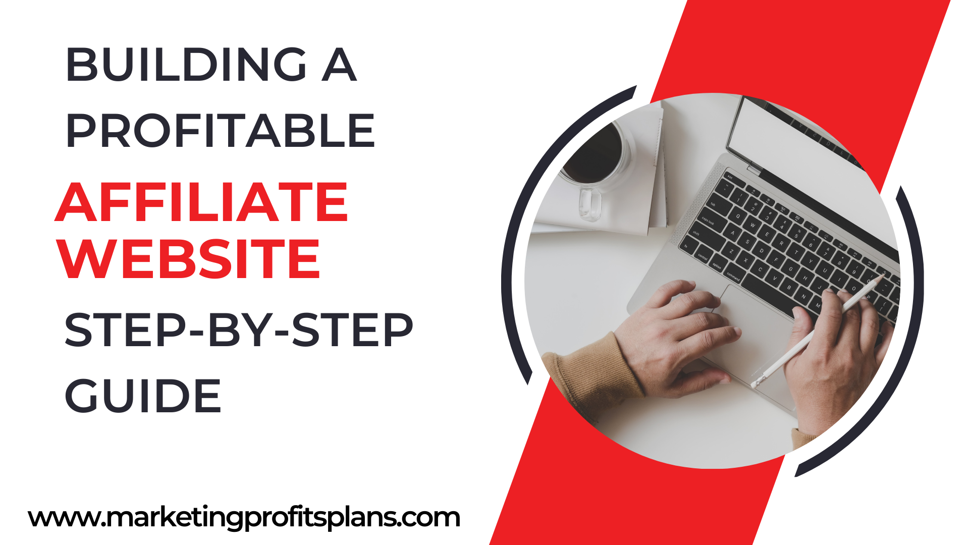 Building a Profitable Affiliate Website: Step-by-Step Guide