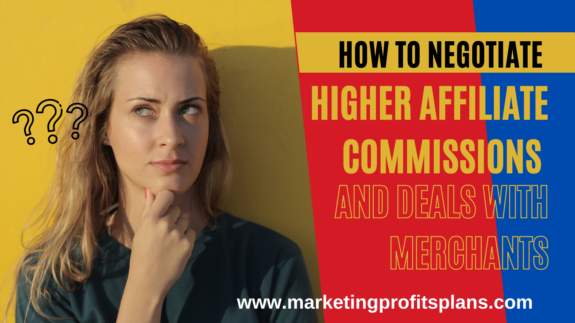 How to Negotiate Higher Affiliate Commissions and Deals with Merchants