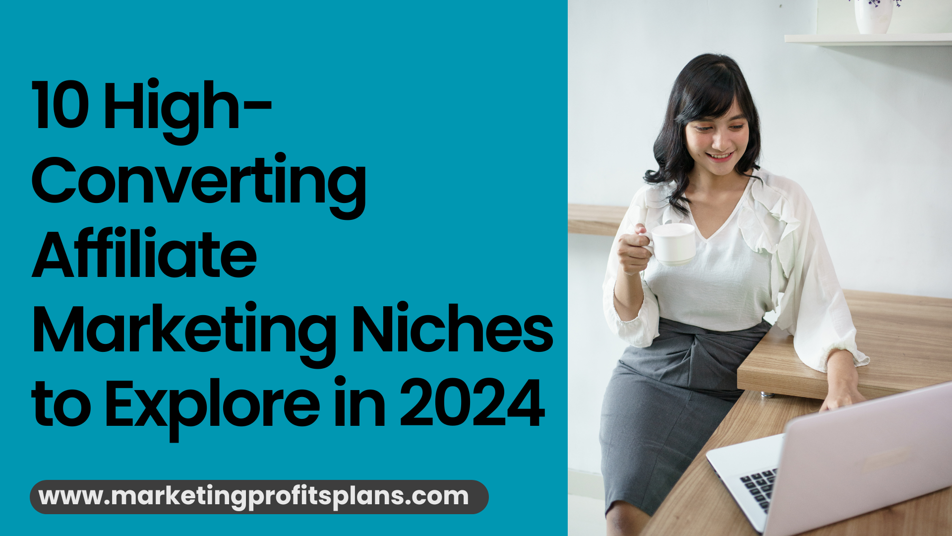 10 High-Converting Affiliate Marketing Niches to Explore in 2024