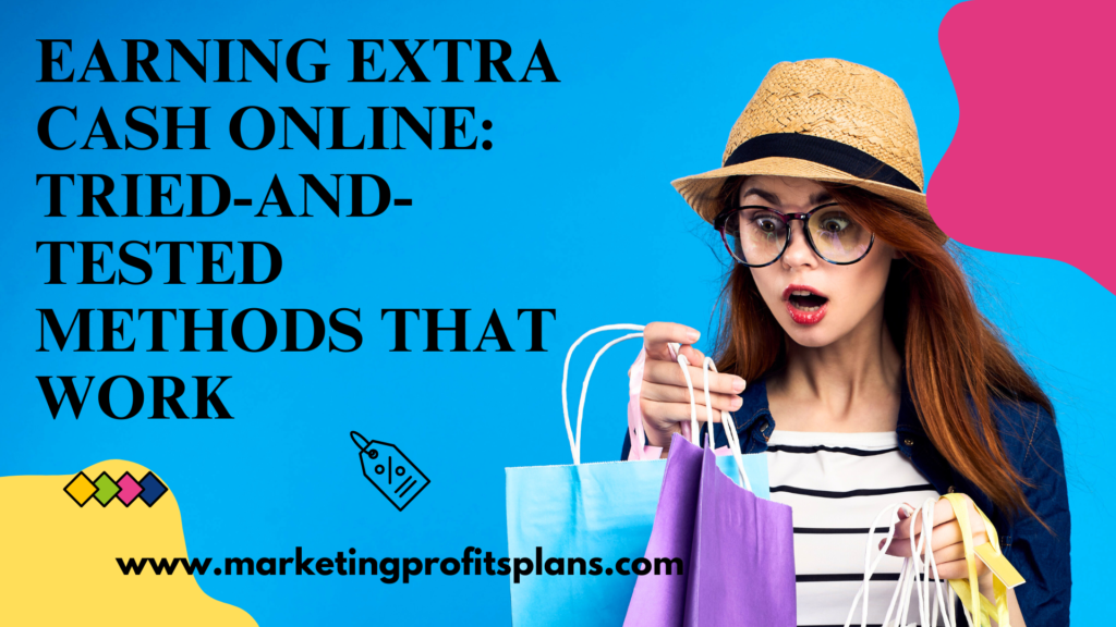 Earning Extra Cash Online: Tried-and-Tested Methods That Work