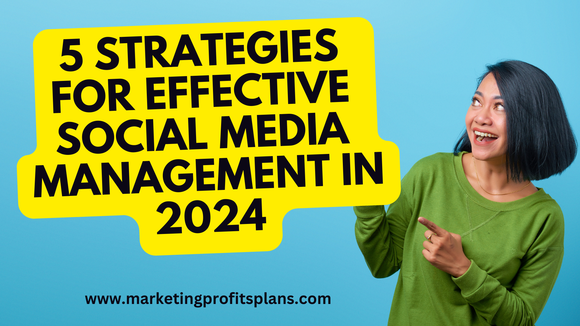 5 Strategies for Effective Social Media Management in 2024