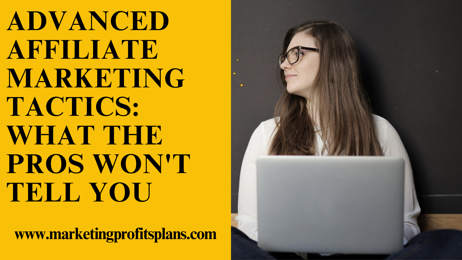 Advanced Affiliate Marketing Tactics: What the Pros Won't Tell You