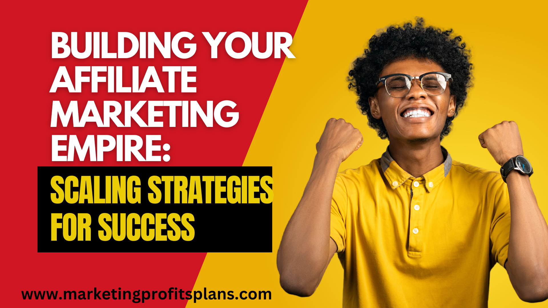 Building Your Affiliate Marketing Empire: Scaling Strategies for Success