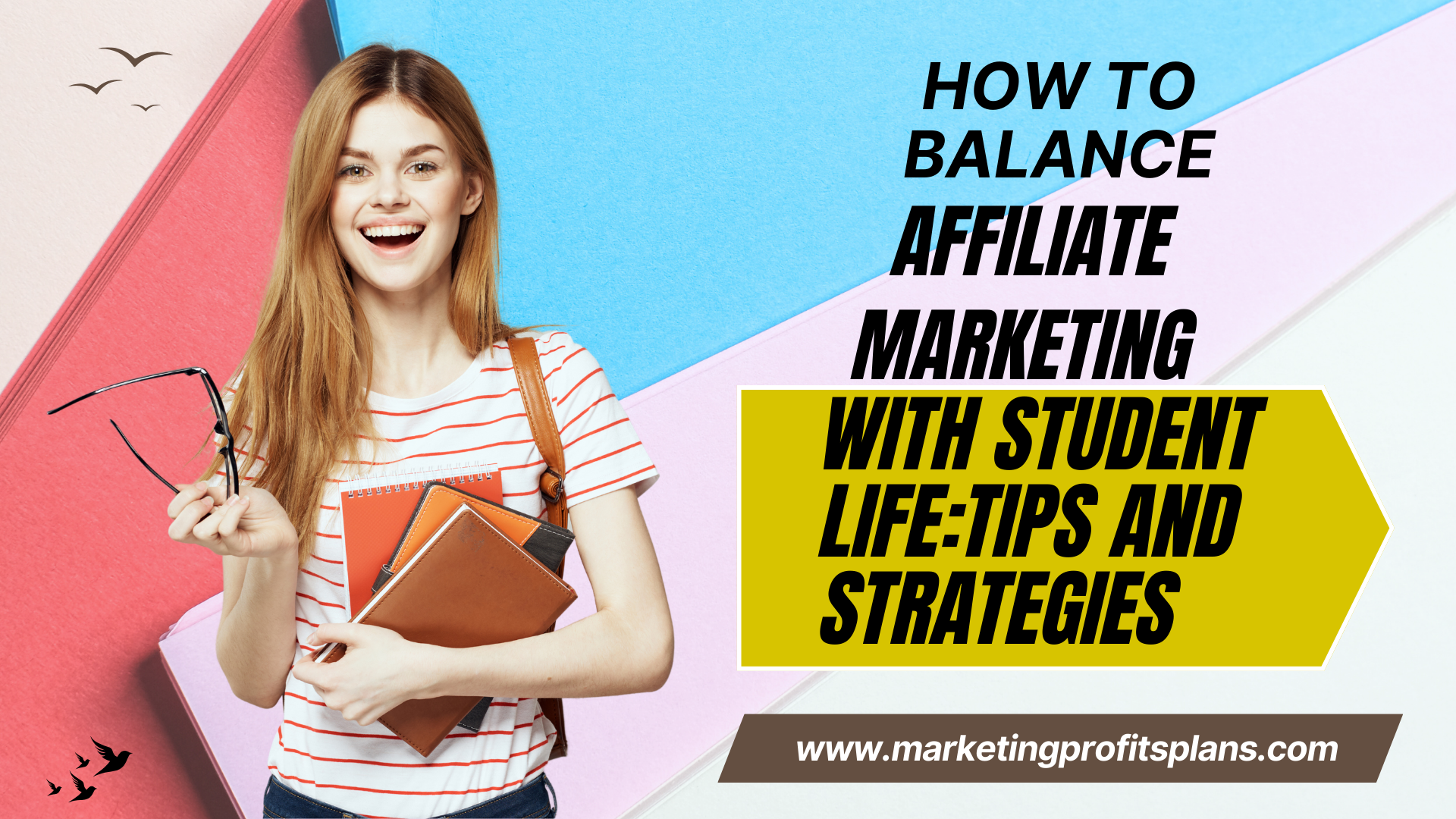 How to Balance Affiliate Marketing with Student Life: Tips and Strategies