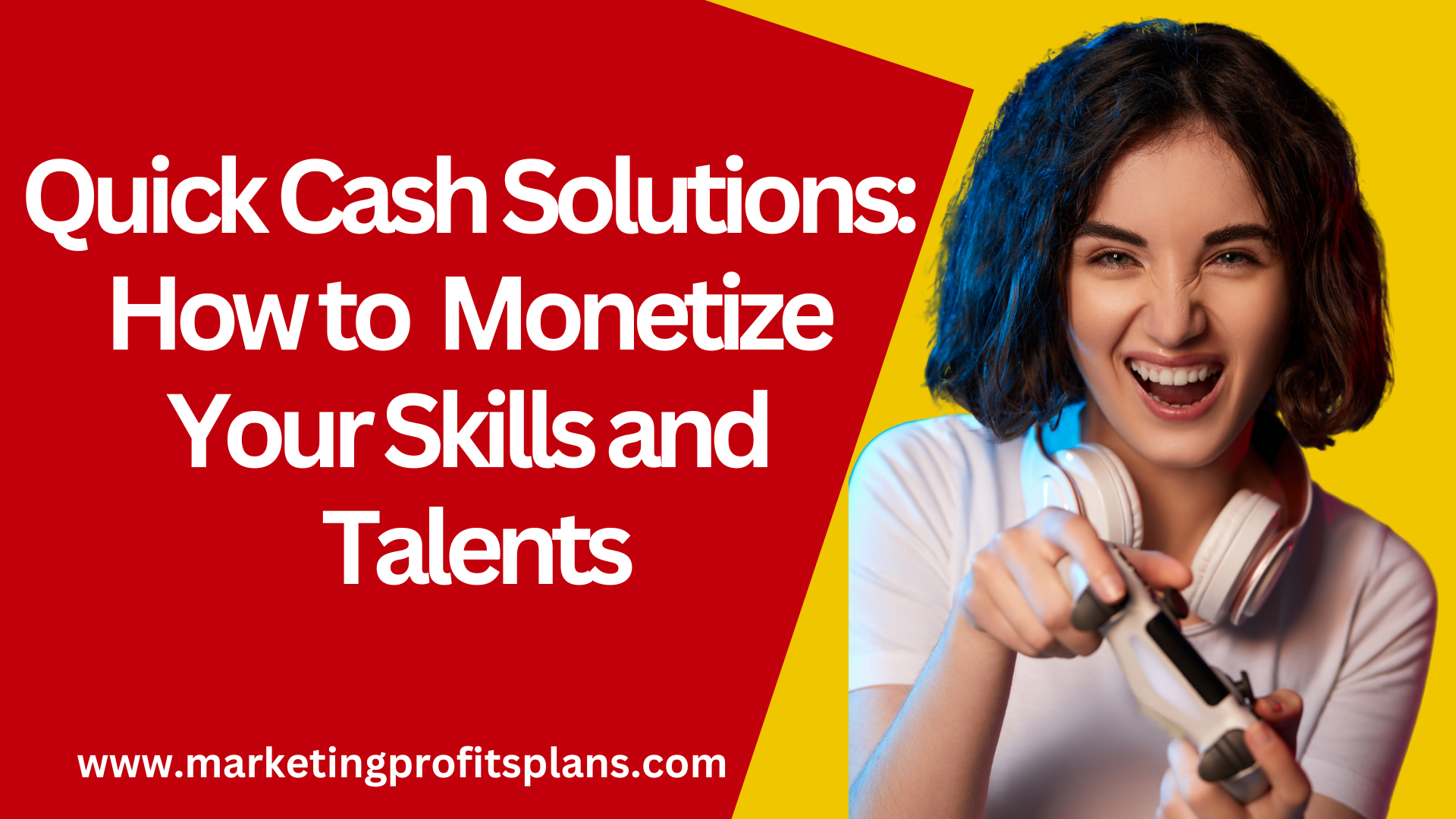 Quick Cash Solutions: How to Monetize Your Skills and Talents