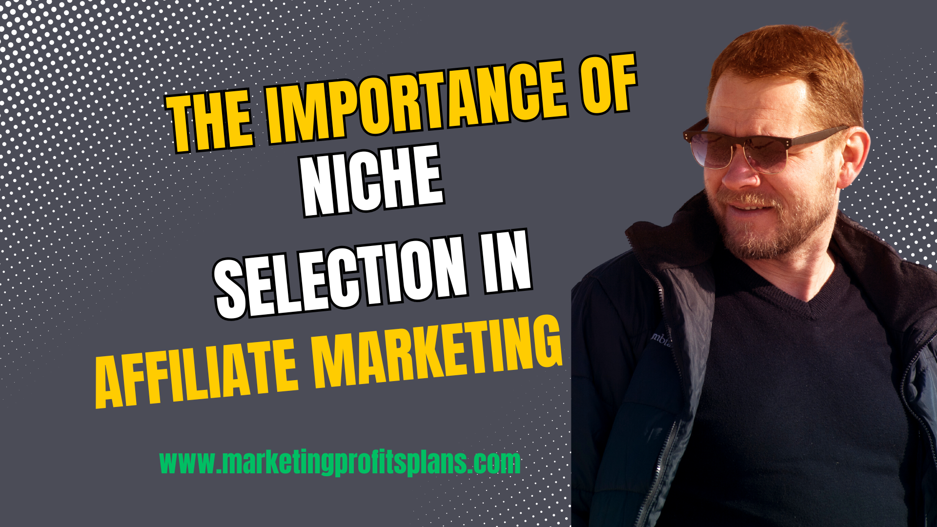 The Importance of Niche Selection in Affiliate Marketing
