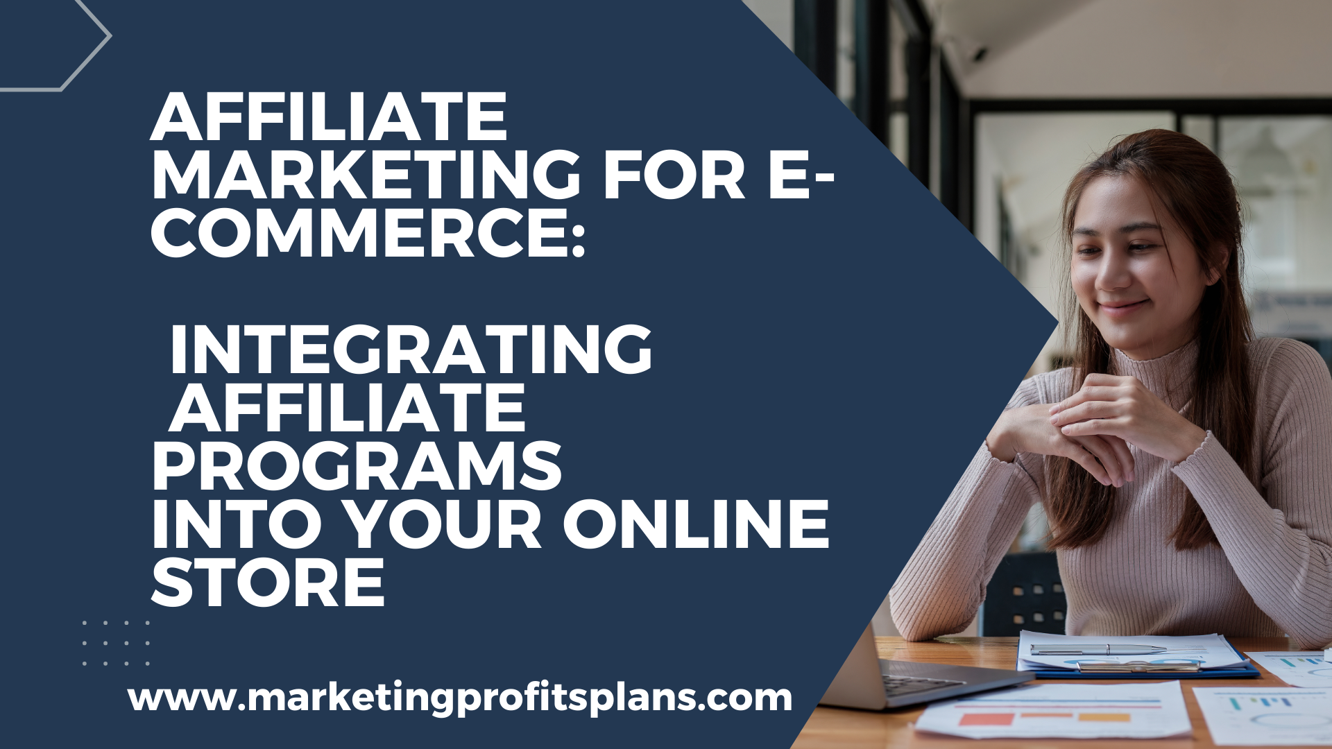 Affiliate Marketing for E-commerce: Integrating Affiliate Programs into Your Online Store