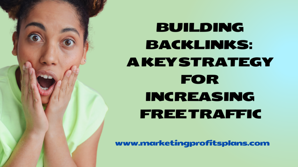 Building Backlinks: A Key Strategy for Increasing Free Traffic