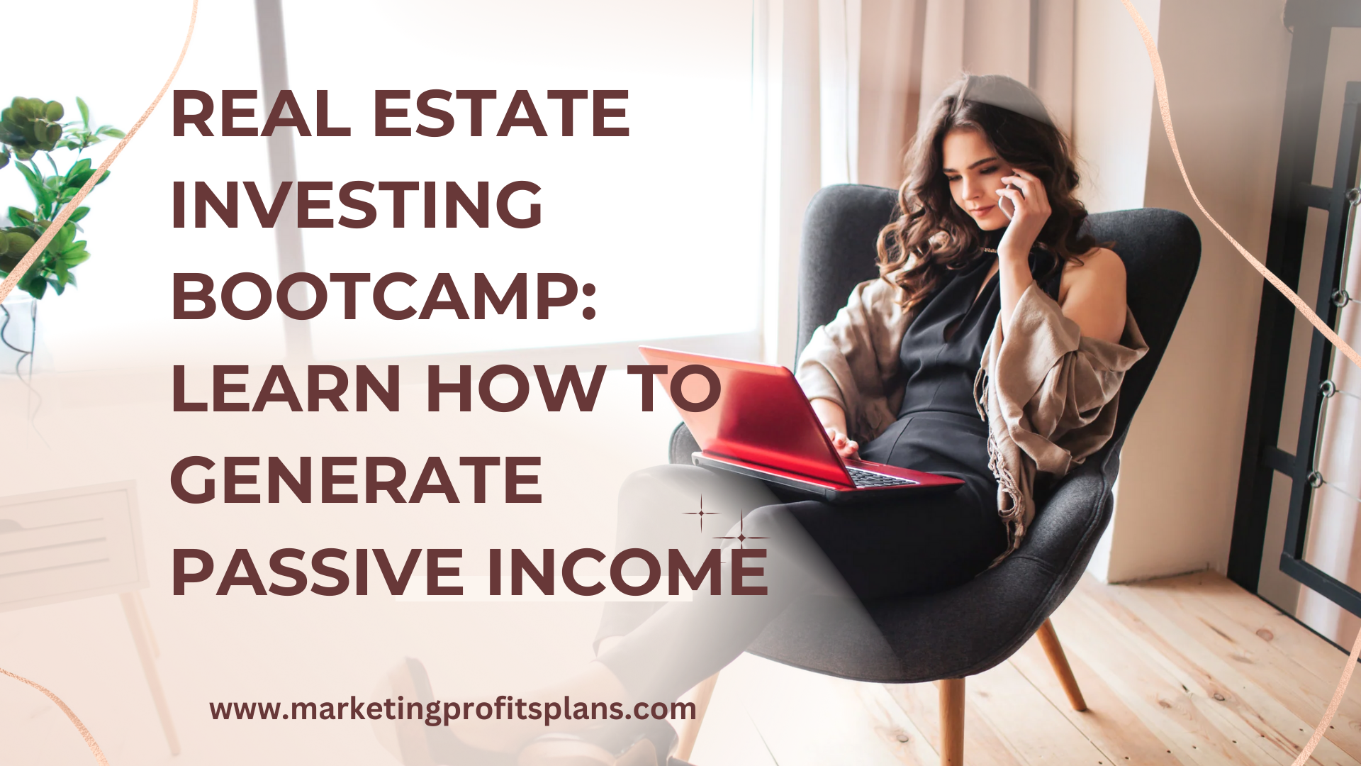 Real Estate Investing Bootcamp: Learn How to Generate Passive Income