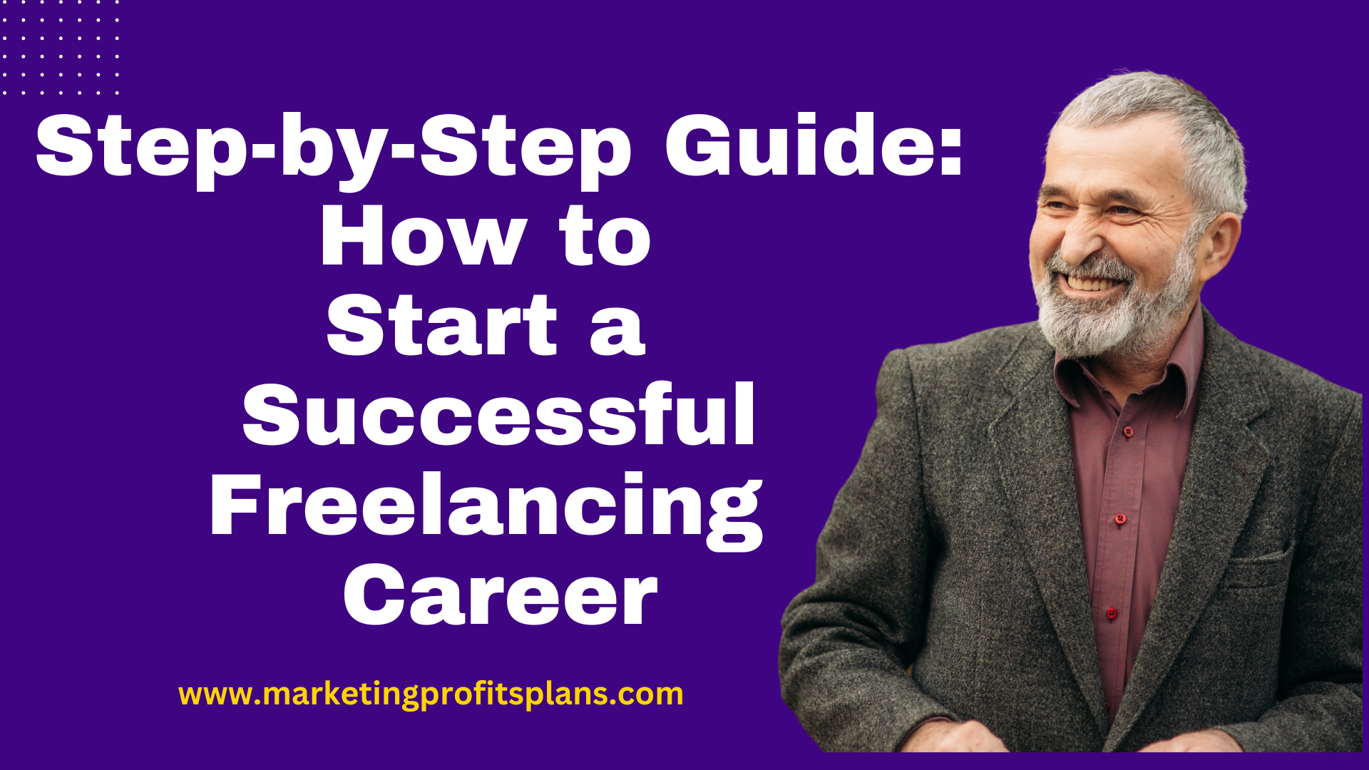 Step-by-Step Guide How to Start a Successful Freelancing Career