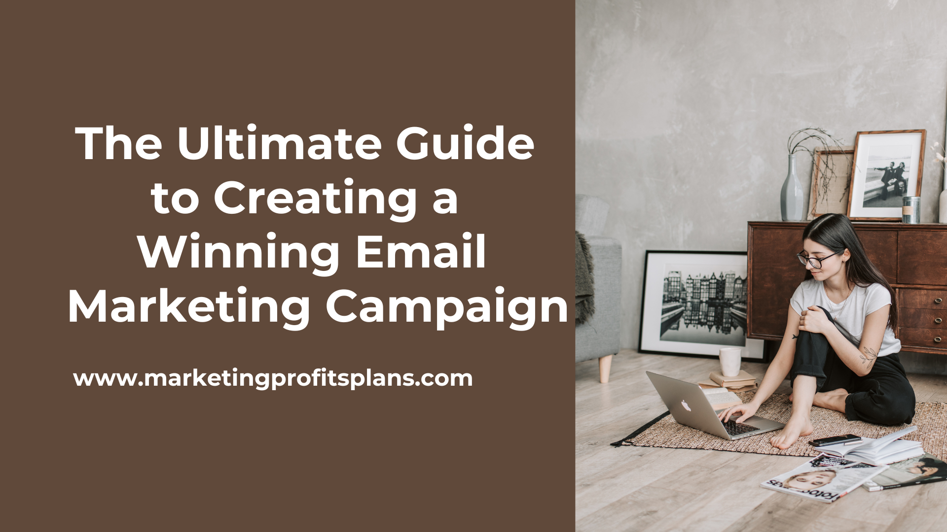 The Ultimate Guide to Creating a Winning Email Marketing Campaign