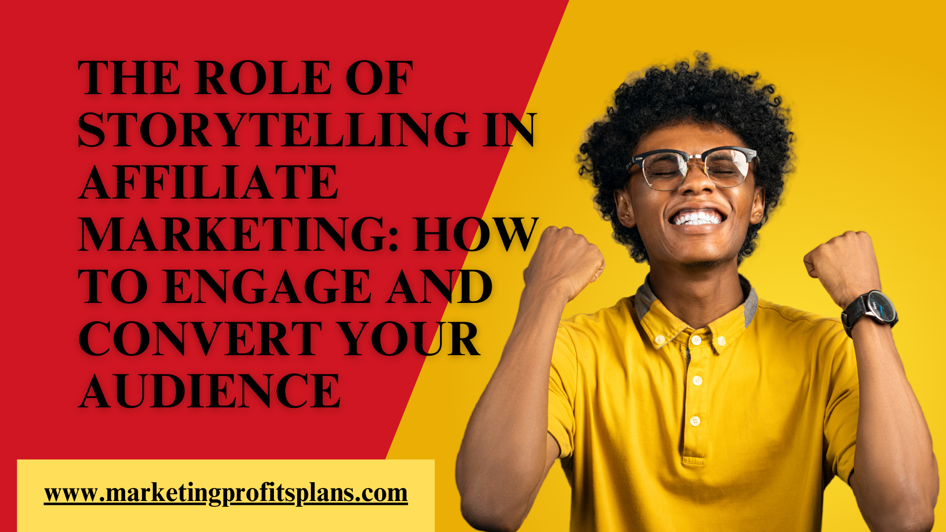 The Role of Storytelling in Affiliate Marketing: How to Engage and Convert Your Audience