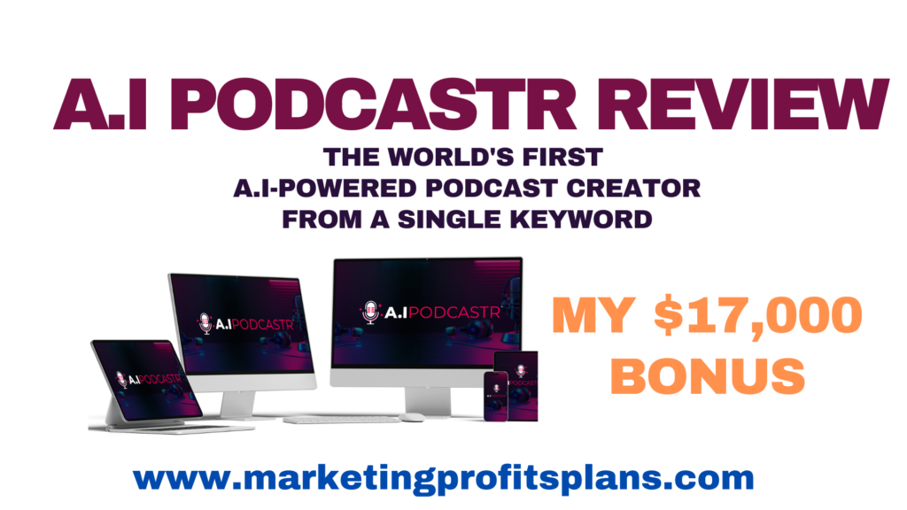 A.I Podcastr Review – The World's First A.I-Powered Podcast Creator From A Single Keyword (By Billy Darr)