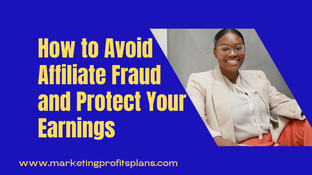 How to Avoid Affiliate Fraud and Protect Your Earnings
