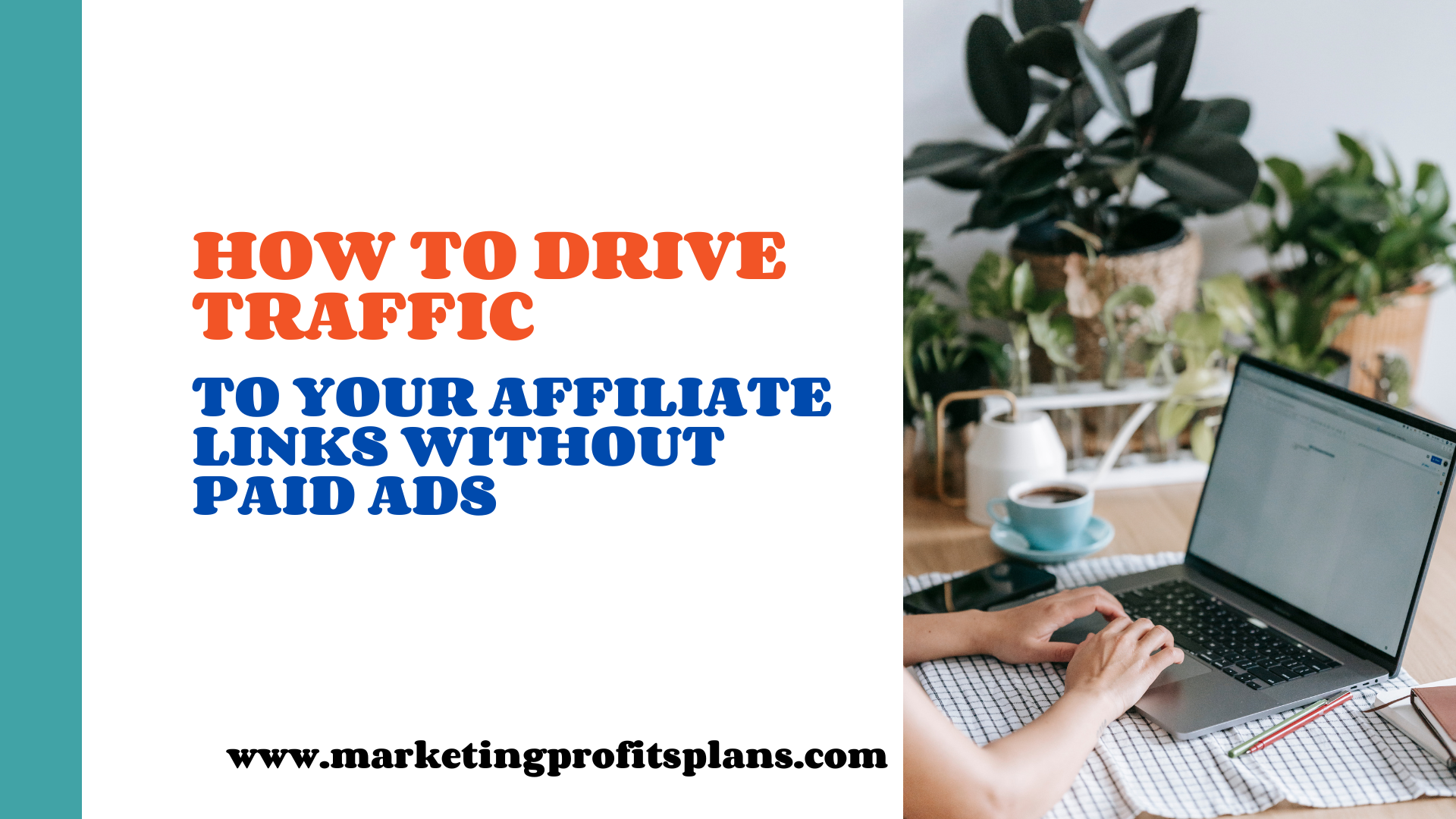 How to Drive Traffic to Your Affiliate Links Without Paid Ads