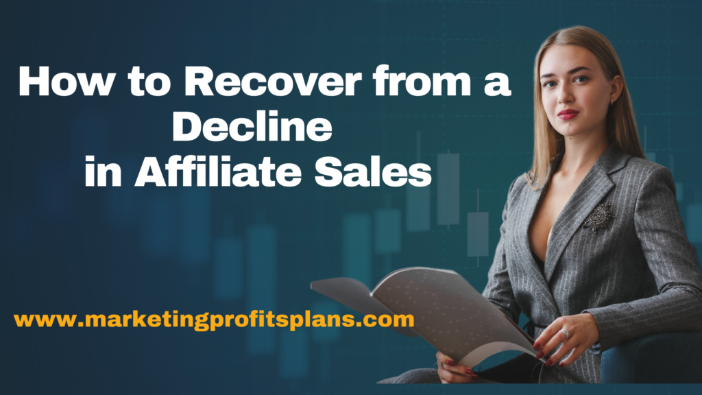How to Recover from a Decline in Affiliate Sales