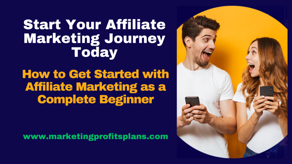 How to Get Started with Affiliate Marketing as a Complete Beginner