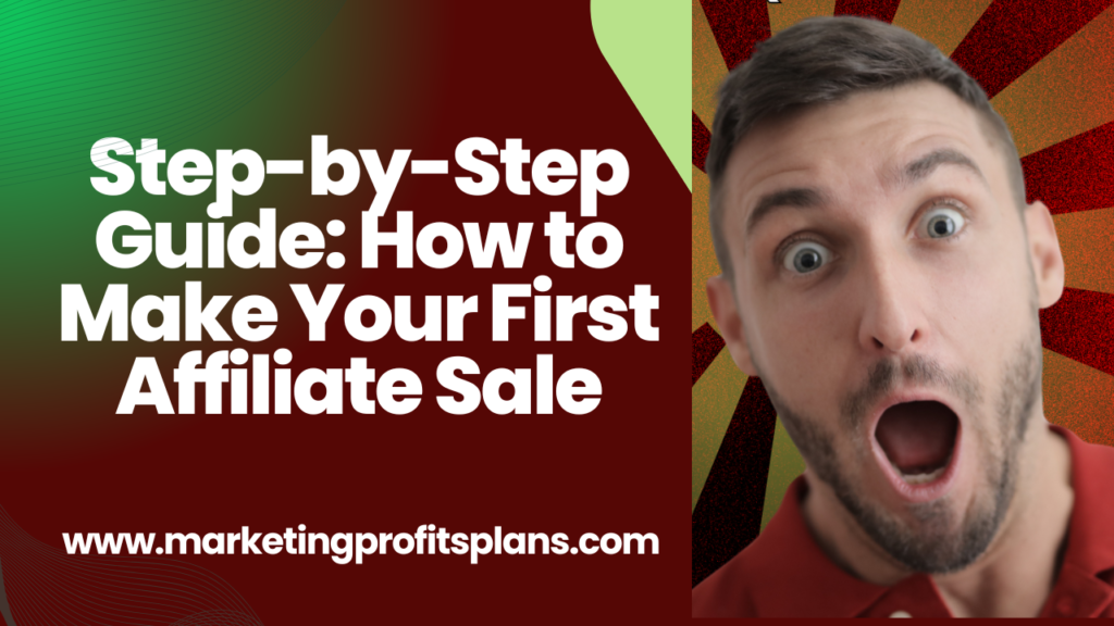 Step-by-Step Guide: How to Make Your First Affiliate Sale