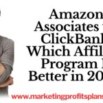 Amazon Associates vs. ClickBank: Which Affiliate Program Is Better in 2025?