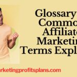 Glossary of Common Affiliate Marketing Terms Explained