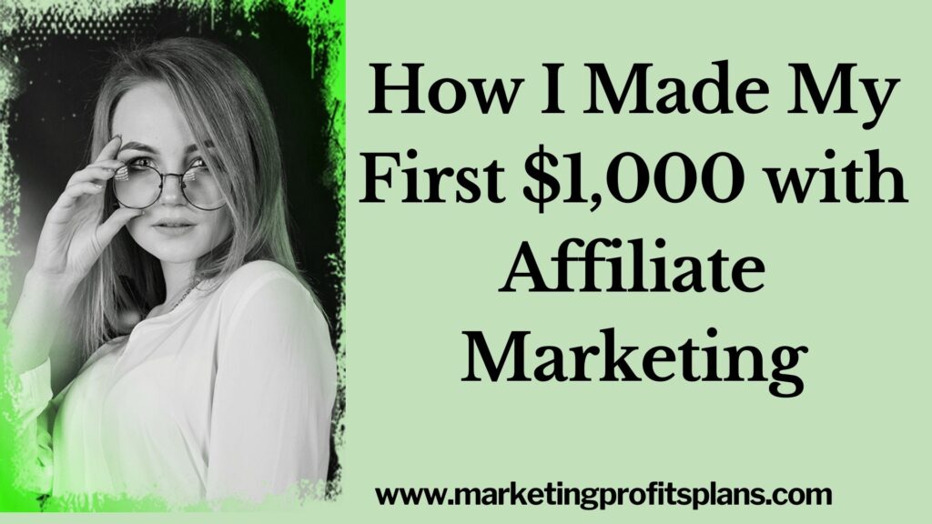 How I Made My First $1,000 with Affiliate Marketing